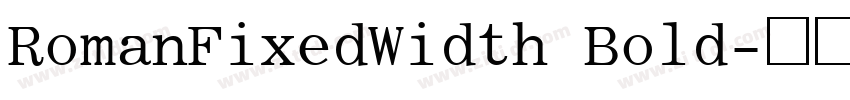 RomanFixedWidth Bold字体转换